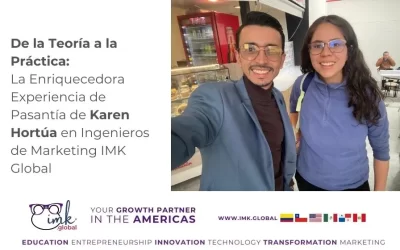 El Impacto de una Pasantía: La Experiencia de Karen Hortúa en Ingenieros de Marketing IMK Global